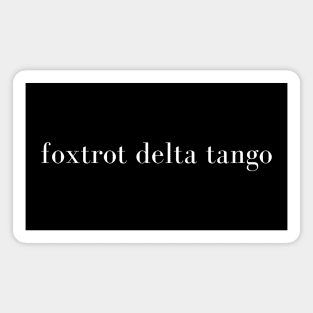 Foxtrot-Delta-Tango Magnet